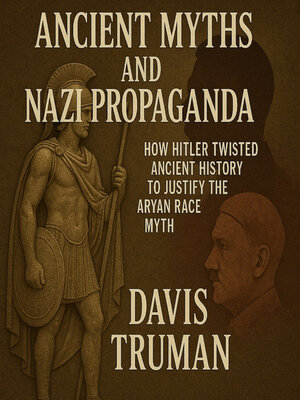 cover image of Ancient Myths and Nazi Propaganda